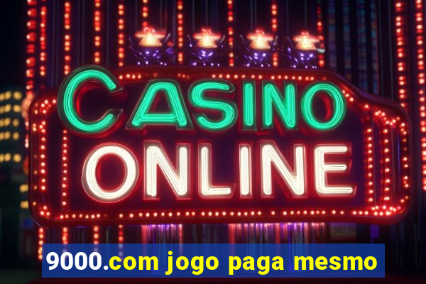 9000.com jogo paga mesmo